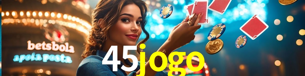 Welcome Bonus 45jogo